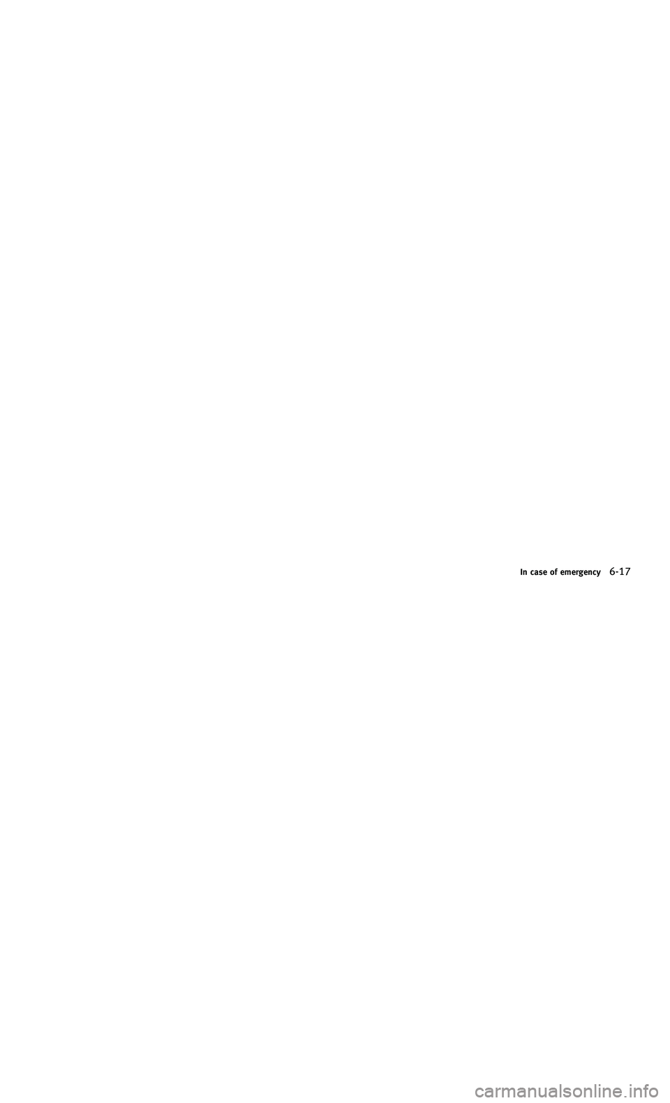INFINITI M-HEV 2012  Owners Manual 858763.psp Nissan Infiniti OM OM2E HY51U0 Hybrid 1" gutter 12/21/2010 14\
:36:44 222 A
In case of emergency6-17
In case of emergency6-17 