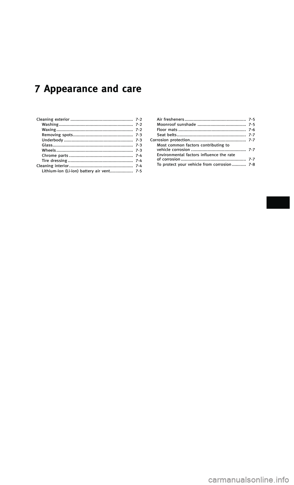 INFINITI M-HEV 2012  Owners Manual 858763.psp Nissan Infiniti OM OM2E HY51U0 Hybrid 1" gutter 12/21/2010 14\
:36:44 223 A
7 Appearance and care
Cleaning exterior ................................................. 7-2Washing ............