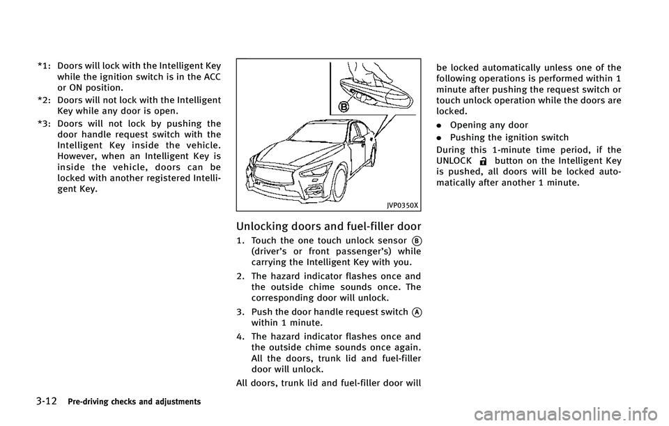 INFINITI Q50 2015  Owners Manual �����1�S�F��E�S�J�W�J�O�H �D�I�F�D�L�T �B�O�E �B�E�K�V�T�U�N�F�O�U�T
��� �%�P�P�S�T �X�J�M�M �M�P�D�L �X�J�U�I �U�I�F �*�O�U�F�M�M�J�H�F�O�U �,�F�Z�X�I�J�M�F �U�I�F �J�H�O�J�U�J�P�O �T�X�J�U�D