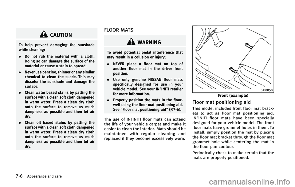 INFINITI Q50 2015  Owners Manual ����"�Q�Q�F�B�S�B�O�D�F �B�O�E �D�B�S�F
�$�"�6�5�*�0�/
�5�P �I�F�M�Q �Q�S�F�W�F�O�U �E�B�N�B�H�J�O�H �U�I�F �T�V�O�T�I�B�E�F
�X�I�J�M�F �D�M�F�B�O�J�O�H�
.�%�P �O�P�U �S�V�C �U�I�F �N�B�U�F�S�J�B�