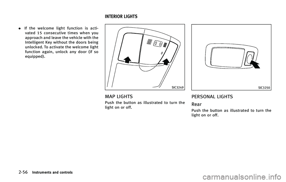 INFINITI QX50 2015  Owners Manual �����*�O�T�U�S�V�N�F�O�U�T �B�O�E �D�P�O�U�S�P�M�T
.�*�G �U�I�F �X�F�M�D�P�N�F �M�J�H�I�U �G�V�O�D�U�J�P�O �J�T �B�D�U�J�
�W�B�U�F�E �� �D�P�O�T�F�D�V�U�J�W�F �U�J�N�F�T �X�I�F�O �Z�P�V
�B�Q�Q�