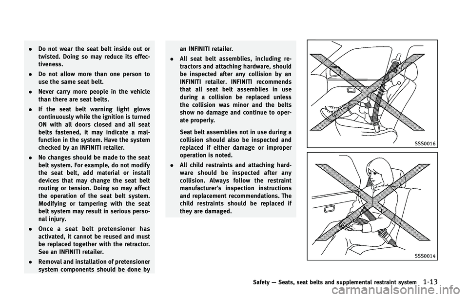 INFINITI QX50 2015  Owners Manual .�%�P �O�P�U �X�F�B�S �U�I�F �T�F�B�U �C�F�M�U �J�O�T�J�E�F �P�V�U �P�S
�U�X�J�T�U�F�E� �%�P�J�O�H �T�P �N�B�Z �S�F�E�V�D�F �J�U�T �F�G�G�F�D�
�U�J�W�F�O�F�T�T�
. �%�P �O�P�U �B�M�M�P�X �N�P�S�F �U