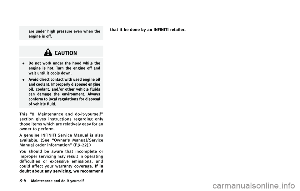 INFINITI QX50 2015  Owners Manual ����.�B�J�O�U�F�O�B�O�D�F �B�O�E �E�P��J�U��Z�P�V�S�T�F�M�G
�B�S�F �V�O�E�F�S �I�J�H�I �Q�S�F�T�T�V�S�F �F�W�F�O �X�I�F�O �U�I�F
�F�O�H�J�O�F �J�T �P�G�G�
�$�"�6�5�*�0�/
.�%�P �O�P�U �X�P�S�L �V