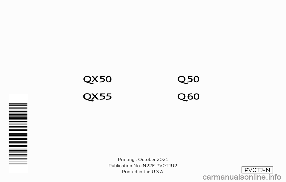 INFINITI QX55 2022  Owners Manual Printing : October 2021
Publication No.: Printed in the U.S.A. N22E PV0TJU2
PV0TJ-N 
��
�
 