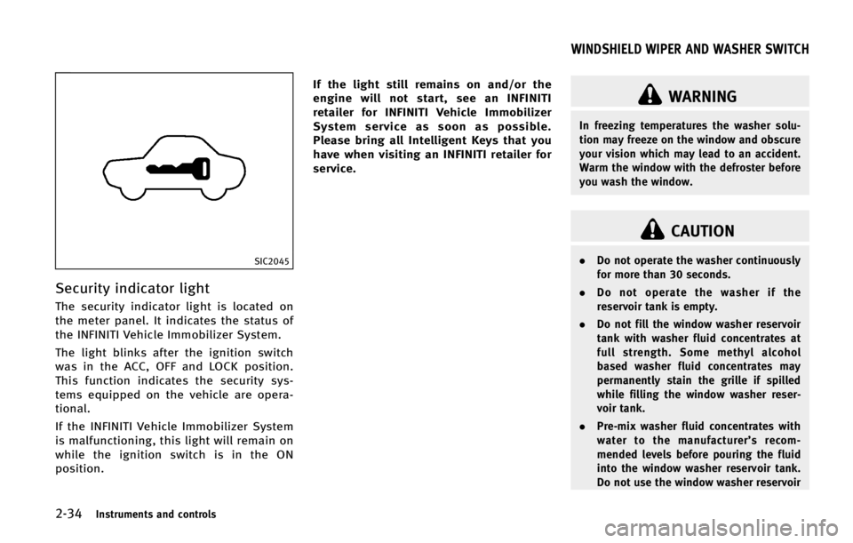 INFINITI QX70 2015  Owners Manual �����*�O�T�U�S�V�N�F�O�U�T �B�O�E �D�P�O�U�S�P�M�T
�4�*�$����
�4�F�D�V�S�J�U�Z �J�O�E�J�D�B�U�P�S �M�J�H�I�U
�5�I�F �T�F�D�V�S�J�U�Z �J�O�E�J�D�B�U�P�S �M�J�H�I�U �J�T �M�P�D�B�U�F�E �P�O
�U�I