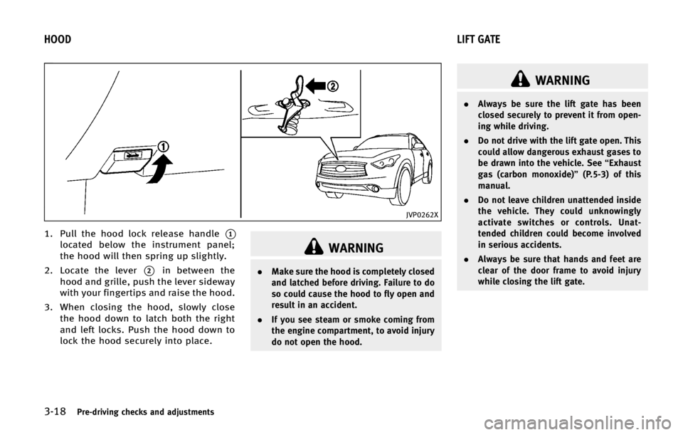 INFINITI QX70 2015  Owners Manual �����1�S�F��E�S�J�W�J�O�H �D�I�F�D�L�T �B�O�E �B�E�K�V�T�U�N�F�O�U�T
�+�7�1�����9
�� �1�V�M�M �U�I�F �I�P�P�E �M�P�D�L �S�F�M�F�B�T�F �I�B�O�E�M�F*�
�M�P�D�B�U�F�E �C�F�M�P�X �U�I�F �J�O�T
