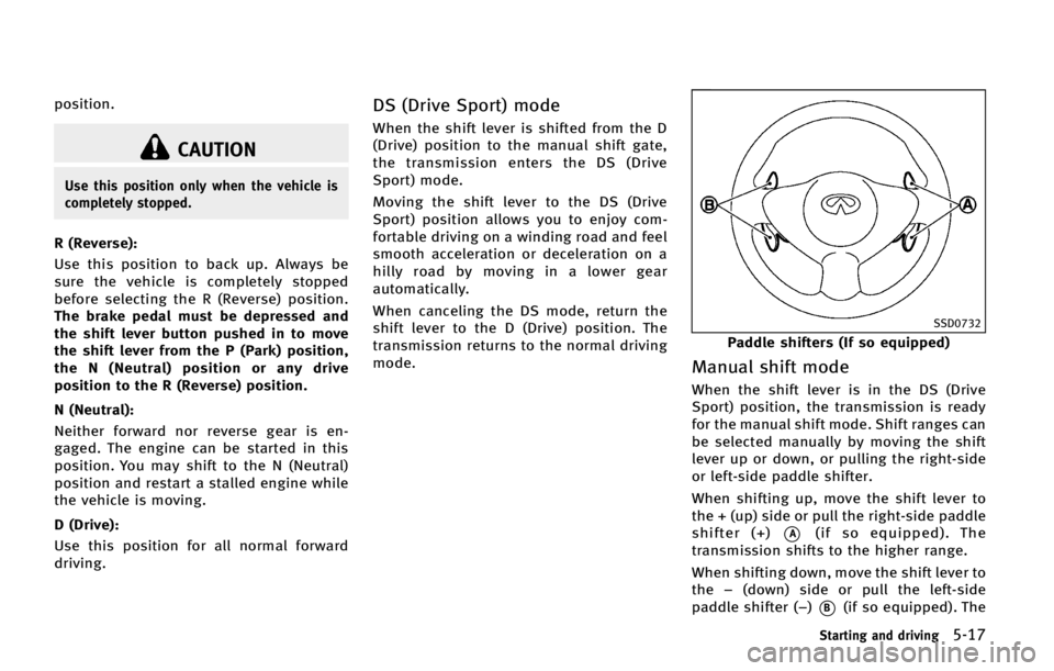 INFINITI QX70 2015  Owners Manual �Q�P�T�J�U�J�P�O�
�$�"�6�5�*�0�/
�6�T�F �U�I�J�T �Q�P�T�J�U�J�P�O �P�O�M�Z �X�I�F�O �U�I�F �W�F�I�J�D�M�F �J�T
�D�P�N�Q�M�F�U�F�M�Z �T�U�P�Q�Q�F�E�
�3 �	�3�F�W�F�S�T�F�
�
�6�T�F �U�I�J�T �Q�P�T�J�U