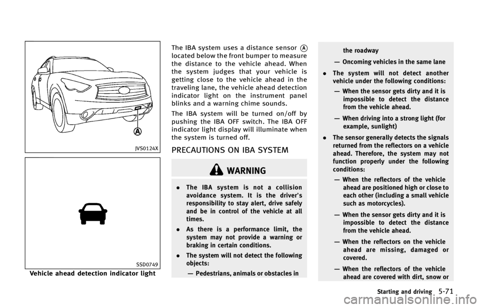 INFINITI QX70 2015  Owners Manual �+�7�4�����9
�4�4�%����
�7�F�I�J�D�M�F �B�I�F�B�E �E�F�U�F�D�U�J�P�O �J�O�E�J�D�B�U�P�S �M�J�H�I�U�5�I�F �*�#�" �T�Z�T�U�F�N �V�T�F�T �B �E�J�T�U�B�O�D�F �T�F�O�T�P�S
*�"
�M�P�D�B�U�F�E �C�F�M