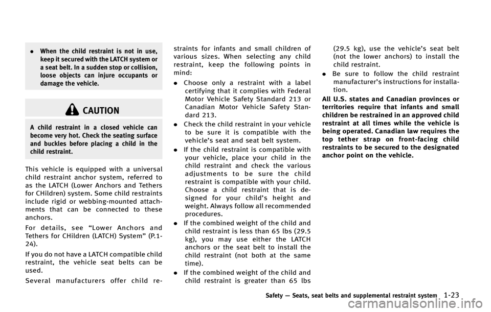 INFINITI QX70 2015  Owners Manual .�8�I�F�O �U�I�F �D�I�J�M�E �S�F�T�U�S�B�J�O�U �J�T �O�P�U �J�O �V�T�F�
�L�F�F�Q �J�U �T�F�D�V�S�F�E �X�J�U�I �U�I�F �-�"�5�$�) �T�Z�T�U�F�N �P�S
�B �T�F�B�U �C�F�M�U� �*�O �B �T�V�E�E�F�O �T�U�P�Q 