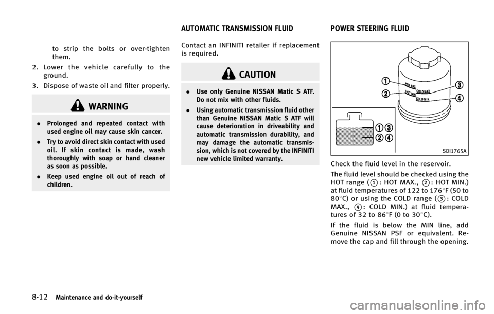 INFINITI QX70 2015  Owners Manual �����.�B�J�O�U�F�O�B�O�D�F �B�O�E �E�P��J�U��Z�P�V�S�T�F�M�G
�U�P �T�U�S�J�Q �U�I�F �C�P�M�U�T �P�S �P�W�F�S��U�J�H�I�U�F�O
�U�I�F�N�
�� �-�P�X�F�S �U�I�F �W�F�I�J�D�M�F �D�B�S�F�G�V�M�M�Z �