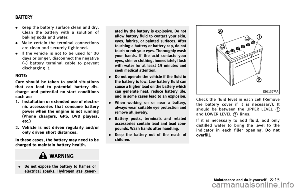 INFINITI QX70 2015  Owners Manual .�,�F�F�Q �U�I�F �C�B�U�U�F�S�Z �T�V�S�G�B�D�F �D�M�F�B�O �B�O�E �E�S�Z�
�$�M�F�B�O �U�I�F �C�B�U�U�F�S�Z �X�J�U�I �B �T�P�M�V�U�J�P�O �P�G
�C�B�L�J�O�H �T�P�E�B �B�O�E �X�B�U�F�S�
.�.�B�L�F �D�F�S�