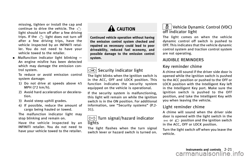 INFINITI QX70 2015  Owners Manual �N�J�T�T�J�O�H�
 �U�J�H�I�U�F�O �P�S �J�O�T�U�B�M�M �U�I�F �D�B�Q �B�O�E
�D�P�O�U�J�O�V�F �U�P �E�S�J�W�F �U�I�F �W�F�I�J�D�M�F� �5�I�F
�M�J�H�I�U �T�I�P�V�M�E �U�V�S�O �P�G�G �B�G�U�F�S �B �G�F�X �E
