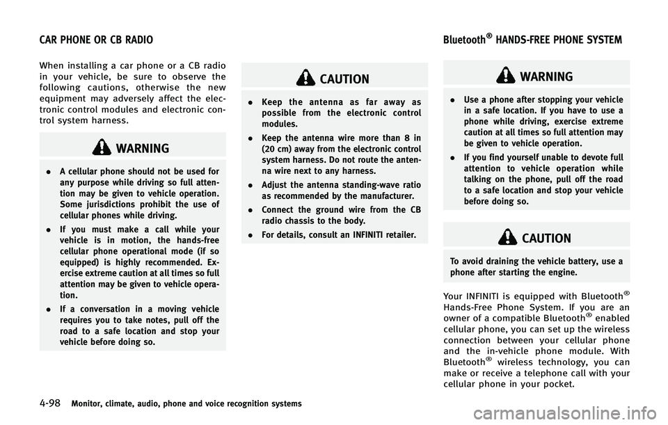 INFINITI QX80 2014 Owners Manual 4-98Monitor, climate, audio, phone and voice recognition systems
When installing a car phone or a CB radio
in your vehicle, be sure to observe the
following cautions, otherwise the new
equipment may a INFINITI QX80 2014 Owners Manual 4-98Monitor, climate, audio, phone and voice recognition systems
When installing a car phone or a CB radio
in your vehicle, be sure to observe the
following cautions, otherwise the new
equipment may a