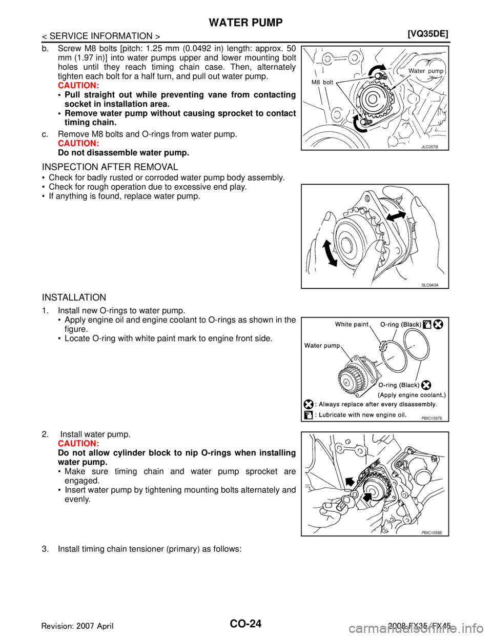 INFINITI FX35 2008  Service Manual 
CO-24
< SERVICE INFORMATION >[VQ35DE]
WATER PUMP
b. Screw M8 bolts [pitch: 1.25 mm (0.0492 in) length: approx. 50
mm (1.97 in)] into water pumps upper and lower mounting bolt
holes until they reach t