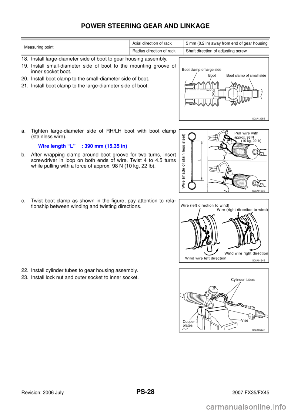 INFINITI FX35 2007 Service Manual PS-28
POWER STEERING GEAR AND LINKAGE
Revision: 2006 July 2007 FX35/FX45
18. Install large-diameter side of boot to gear housing assembly.
19. Install small-diameter side of boot to the mounting groo INFINITI FX35 2007 Service Manual PS-28
POWER STEERING GEAR AND LINKAGE
Revision: 2006 July 2007 FX35/FX45
18. Install large-diameter side of boot to gear housing assembly.
19. Install small-diameter side of boot to the mounting groo