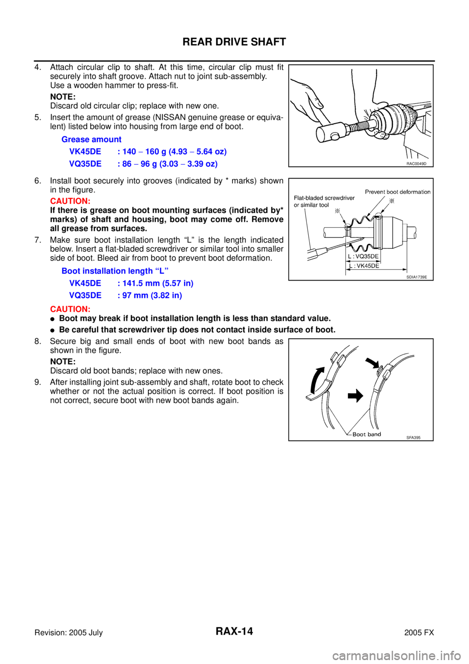 INFINITI FX35 2005 Service Manual RAX-14
REAR DRIVE SHAFT
Revision: 2005 July 2005 FX
4. Attach circular clip to shaft. At this time, circular clip must fit
securely into shaft groove. Attach nut to joint sub-assembly.
Use a wooden h INFINITI FX35 2005 Service Manual RAX-14
REAR DRIVE SHAFT
Revision: 2005 July 2005 FX
4. Attach circular clip to shaft. At this time, circular clip must fit
securely into shaft groove. Attach nut to joint sub-assembly.
Use a wooden h