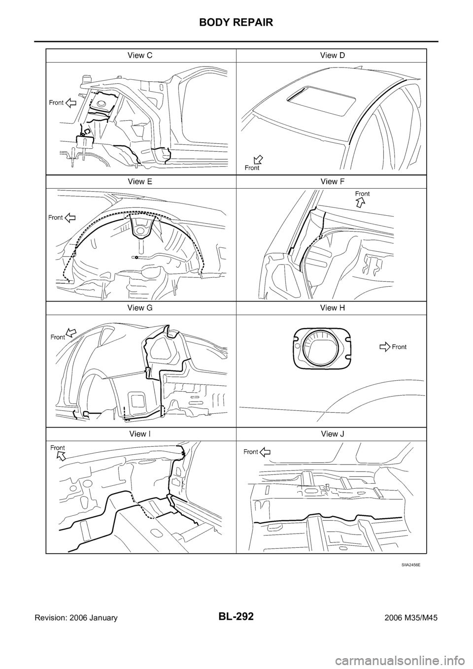 INFINITI M35 2006  Factory Service Manual BL-292
BODY REPAIR
Revision: 2006 January2006 M35/M45
SIIA2456E 
