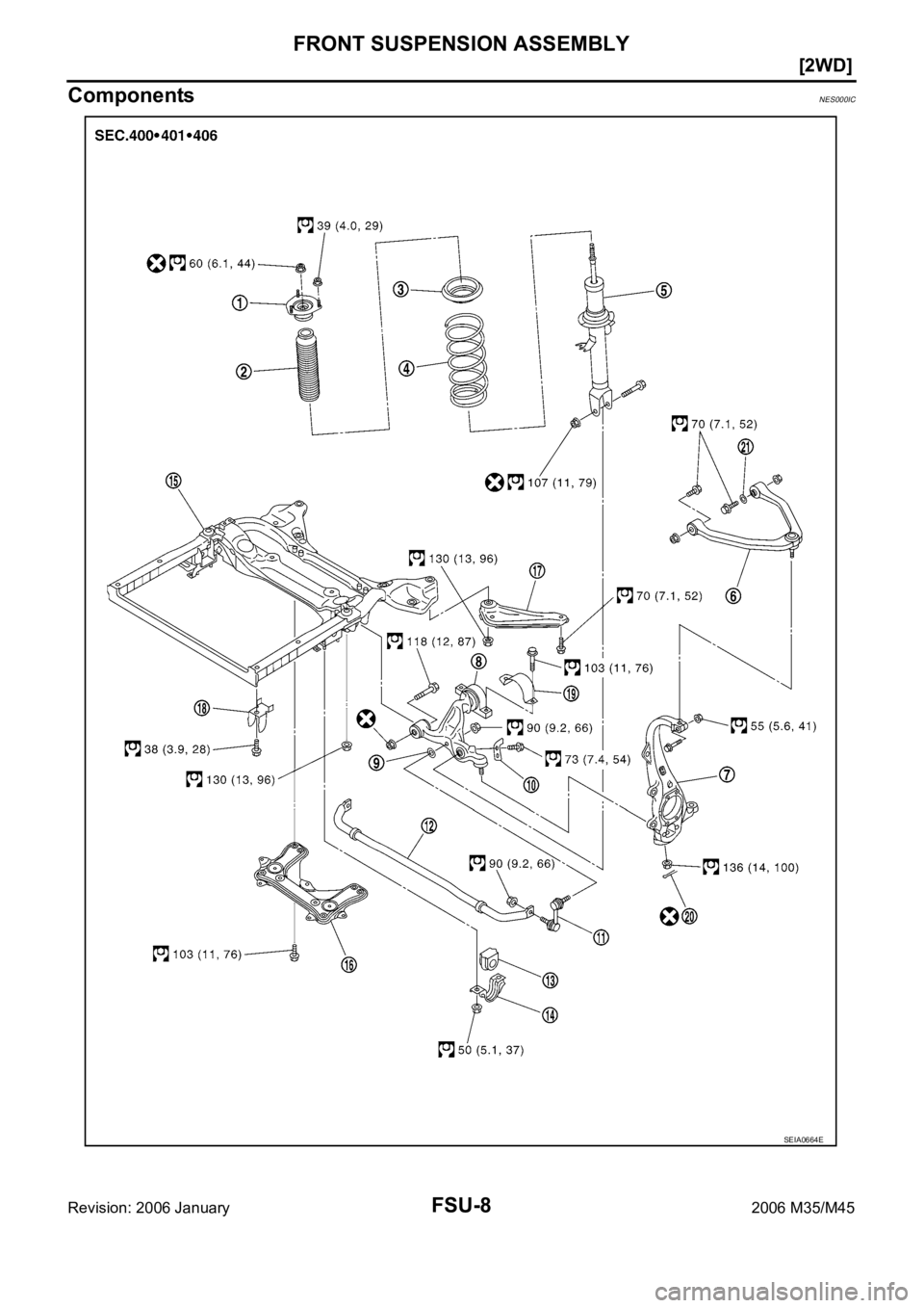 INFINITI M35 2006  Factory Service Manual FSU-8
[2WD]
FRONT SUSPENSION ASSEMBLY
Revision: 2006 January2006 M35/M45
ComponentsNES000IC
SEIA0664E 