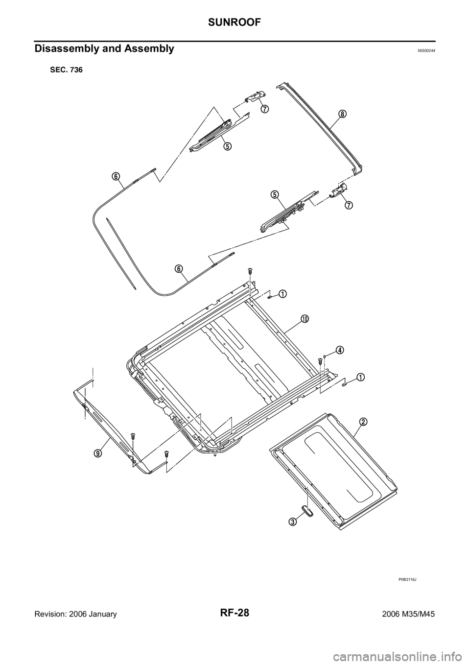 INFINITI M35 2006  Factory Service Manual RF-28
SUNROOF
Revision: 2006 January2006 M35/M45
Disassembly and AssemblyNIS00244
PIIB3116J 