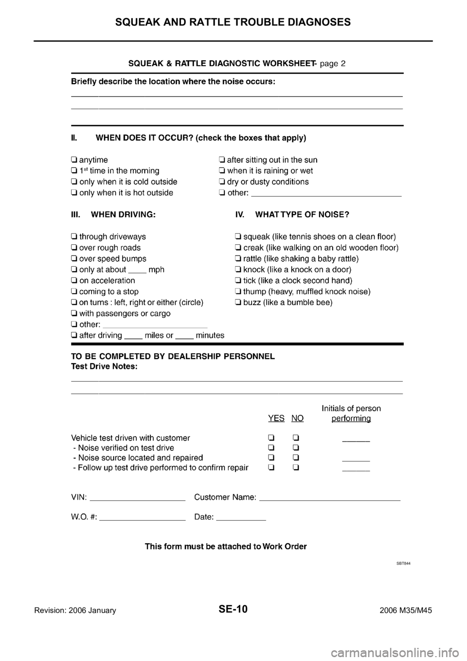 INFINITI M35 2006  Factory Service Manual SE-10
SQUEAK AND RATTLE TROUBLE DIAGNOSES
Revision: 2006 January2006 M35/M45
SBT844 