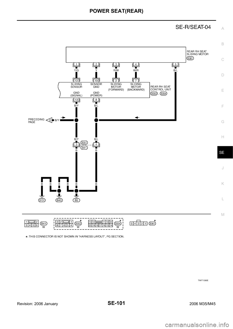INFINITI M35 2006  Factory Service Manual POWER SEAT(REAR)
SE-101
C
D
E
F
G
H
J
K
L
MA
B
SE
Revision: 2006 January2006 M35/M45
TIWT1390E 
