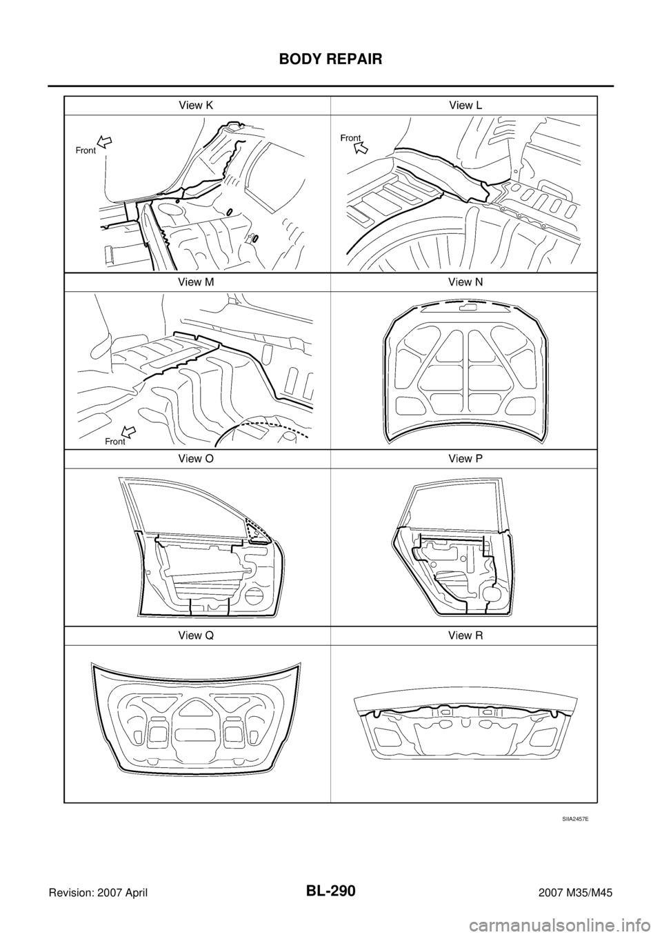 INFINITI M35 2007  Factory Service Manual BL-290
BODY REPAIR
Revision: 2007 April2007 M35/M45
SIIA2457E 