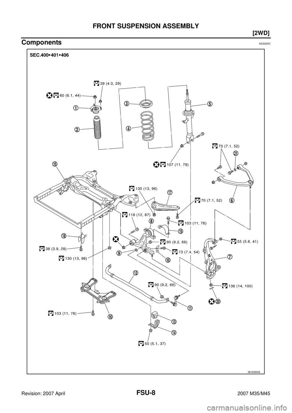 INFINITI M35 2007  Factory Service Manual FSU-8
[2WD]
FRONT SUSPENSION ASSEMBLY
Revision: 2007 April2007 M35/M45
ComponentsNES000IC
SEIA0664E 