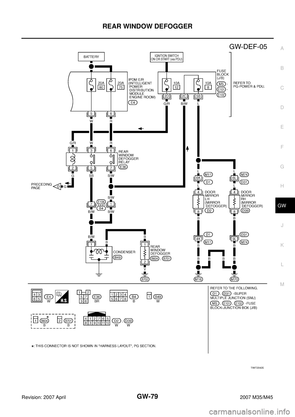 INFINITI M35 2007  Factory Service Manual REAR WINDOW DEFOGGER
GW-79
C
D
E
F
G
H
J
K
L
MA
B
GW
Revision: 2007 April2007 M35/M45
TIWT2042E 