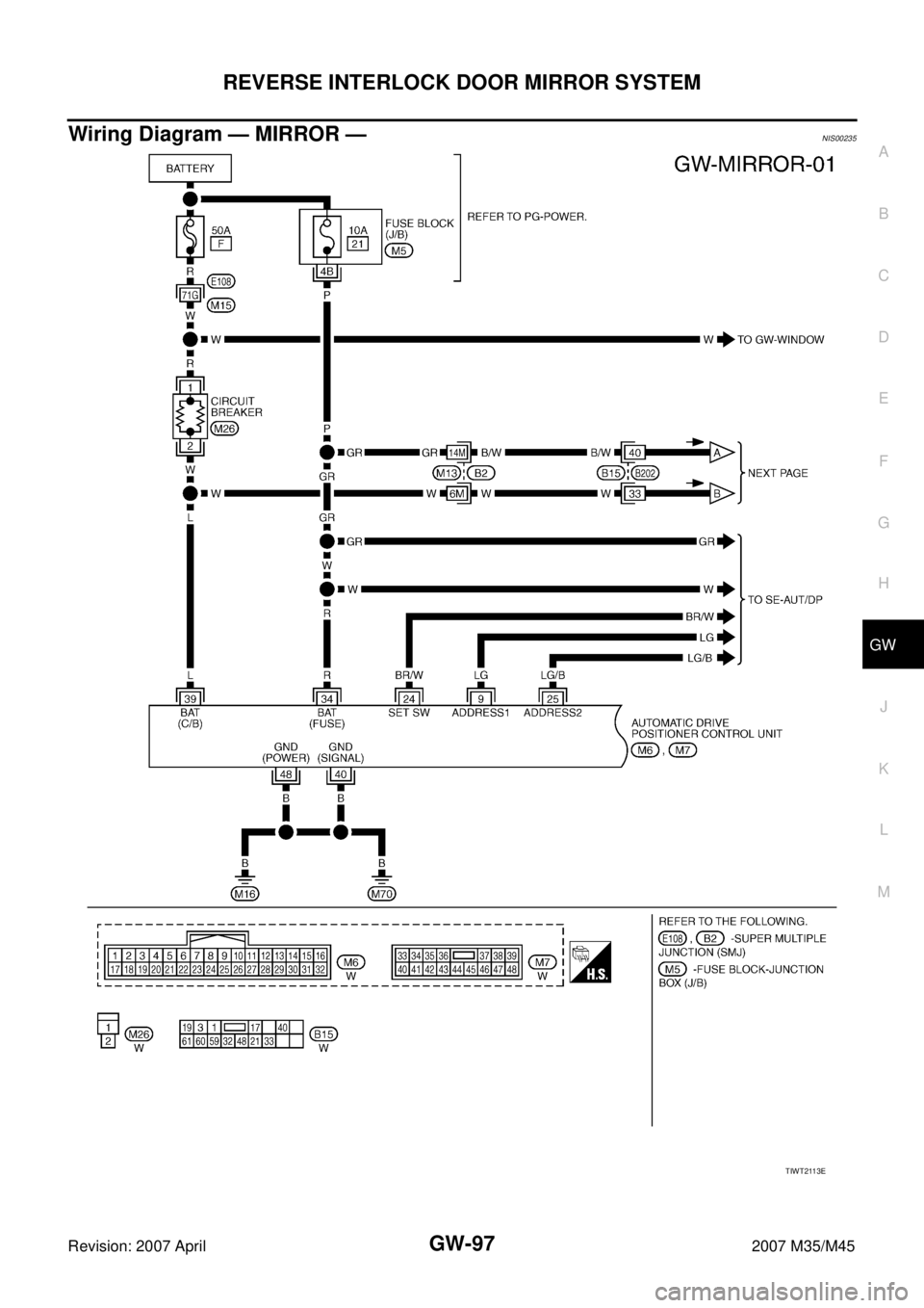 INFINITI M35 2007  Factory Service Manual REVERSE INTERLOCK DOOR MIRROR SYSTEM
GW-97
C
D
E
F
G
H
J
K
L
MA
B
GW
Revision: 2007 April2007 M35/M45
Wiring Diagram — MIRROR —NIS00235
TIWT2113E 