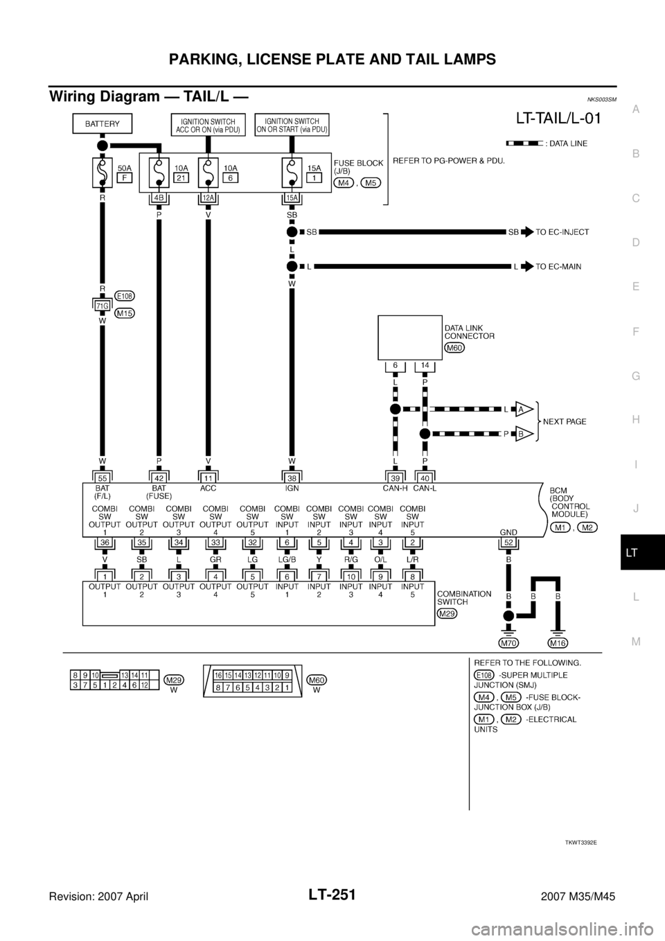INFINITI M35 2007  Factory Service Manual PARKING, LICENSE PLATE AND TAIL LAMPS
LT-251
C
D
E
F
G
H
I
J
L
MA
B
LT
Revision: 2007 April2007 M35/M45
Wiring Diagram — TAIL/L —NKS003SM
TKWT3392E 