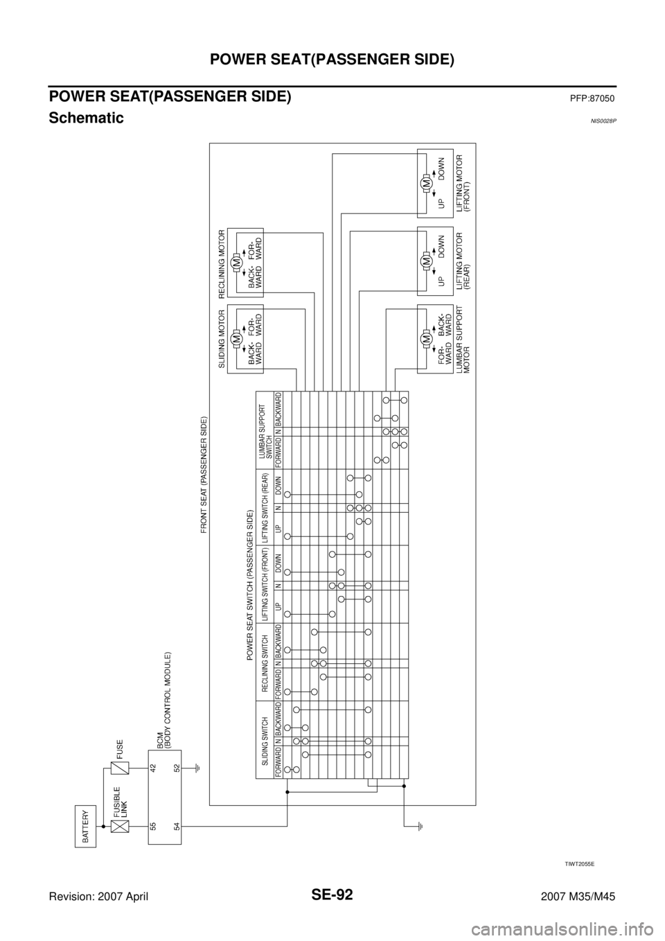 INFINITI M35 2007  Factory Service Manual SE-92
POWER SEAT(PASSENGER SIDE)
Revision: 2007 April2007 M35/M45
POWER SEAT(PASSENGER SIDE)PFP:87050
SchematicNIS0028P
TIWT2055E 