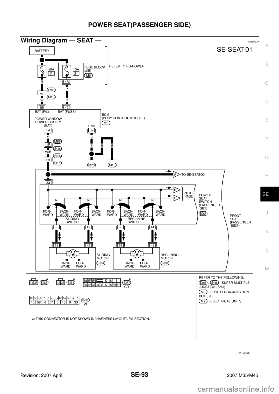 INFINITI M35 2007  Factory Service Manual POWER SEAT(PASSENGER SIDE)
SE-93
C
D
E
F
G
H
J
K
L
MA
B
SE
Revision: 2007 April2007 M35/M45
Wiring Diagram — SEAT —NIS00270
TIWT2056E 