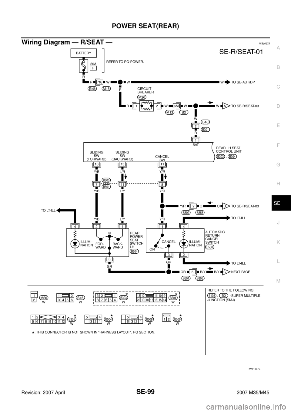 INFINITI M35 2007  Factory Service Manual POWER SEAT(REAR)
SE-99
C
D
E
F
G
H
J
K
L
MA
B
SE
Revision: 2007 April2007 M35/M45
Wiring Diagram — R/SEAT —NIS00275
TIWT1387E 