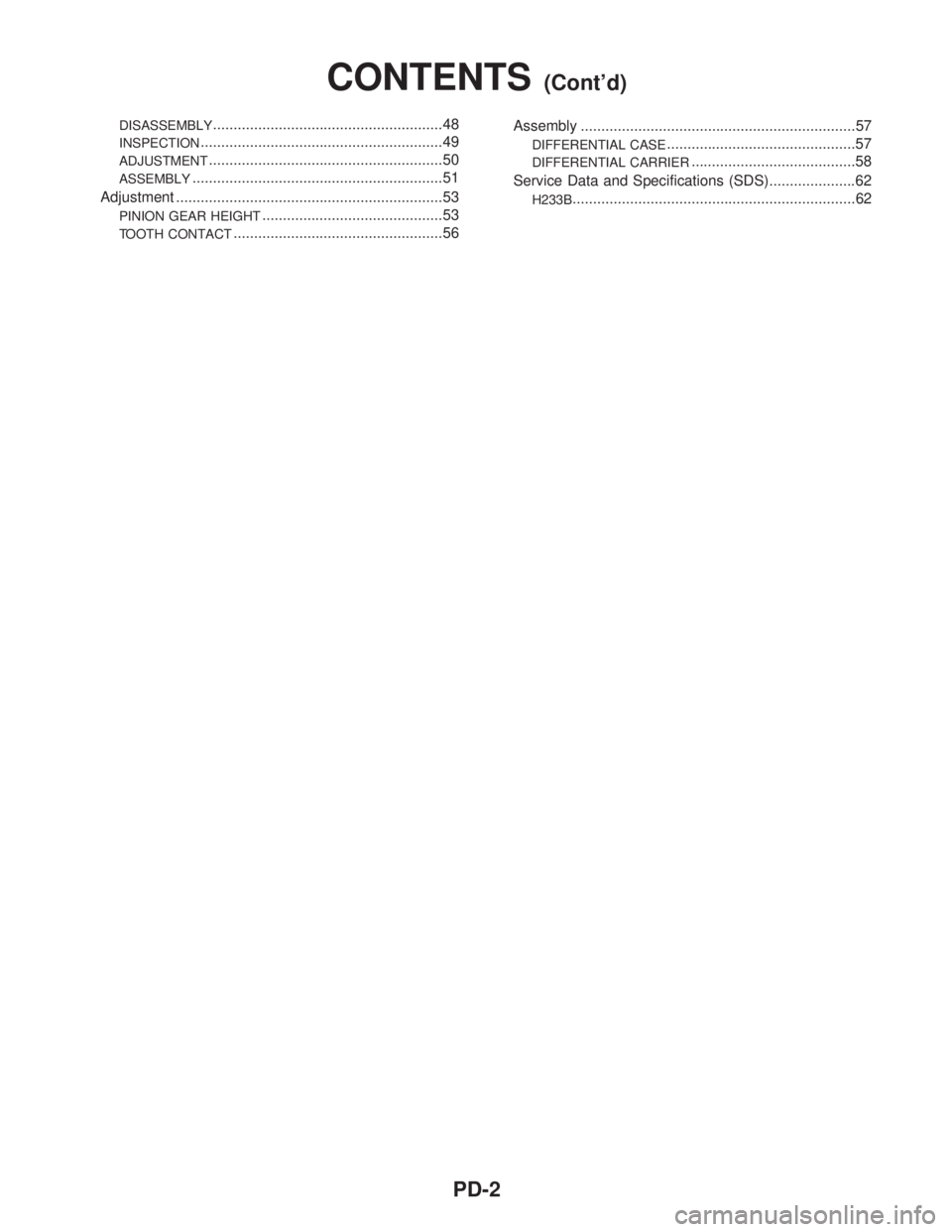 INFINITI QX4 2001  Factory Service Manual DISASSEMBLY........................................................48
INSPECTION...........................................................49
ADJUSTMENT................................................