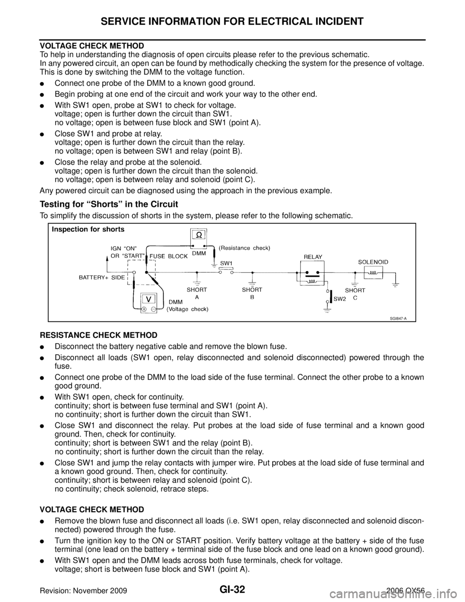 INFINITI QX56 2006  Factory Service Manual GI-32
SERVICE INFORMATION FOR ELECTRICAL INCIDENT
Revision: November 20092006 QX56
VOLTAGE CHECK METHOD
To help in understanding the diagnosis of open circuits please refer to the previous schematic.
