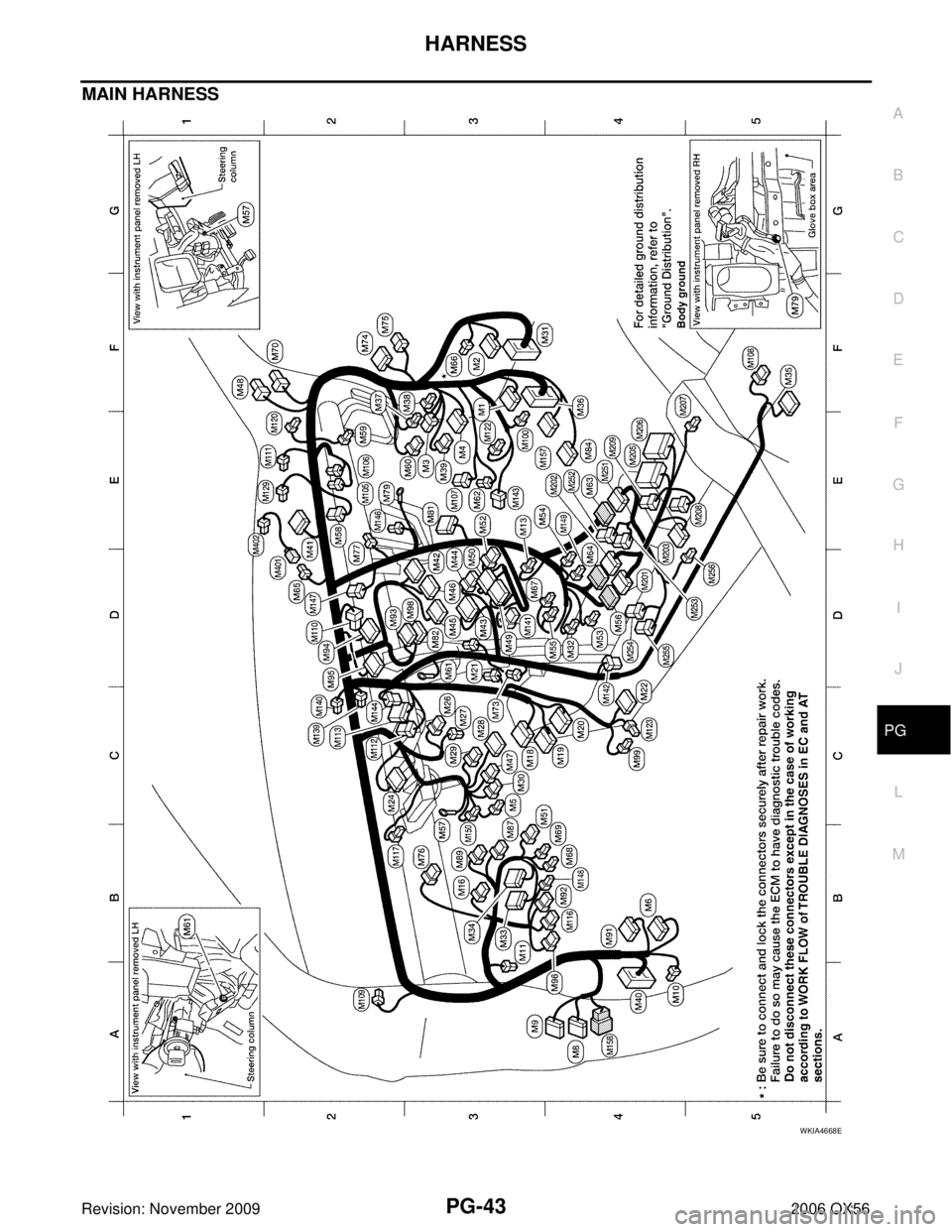 INFINITI QX56 2006  Factory Service Manual HARNESSPG-43
C
DE
F
G H
I
J
L
M A
B
PG
Revision: November 2009 2006 QX56
MAIN HARNESS
WKIA4668E 