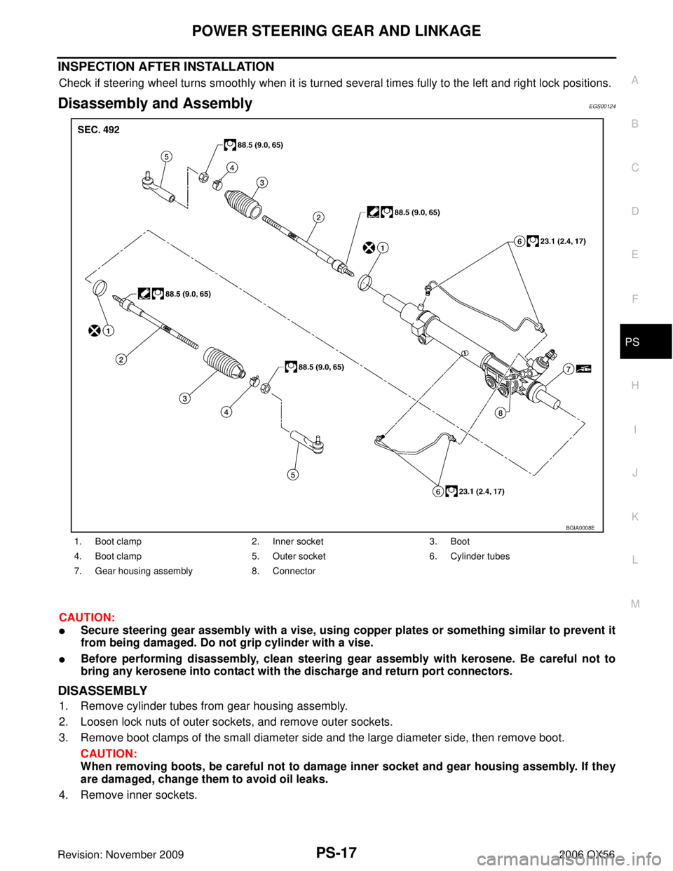 INFINITI QX56 2006 Factory Service Manual POWER STEERING GEAR AND LINKAGEPS-17
C
DE
F
H I
J
K L
M A
B
PS
Revision: November 2009 2006 QX56
INSPECTION AFTER INSTALLATION
Check if steering wheel turns smoothly when it is turned several times fu INFINITI QX56 2006 Factory Service Manual POWER STEERING GEAR AND LINKAGEPS-17
C
DE
F
H I
J
K L
M A
B
PS
Revision: November 2009 2006 QX56
INSPECTION AFTER INSTALLATION
Check if steering wheel turns smoothly when it is turned several times fu