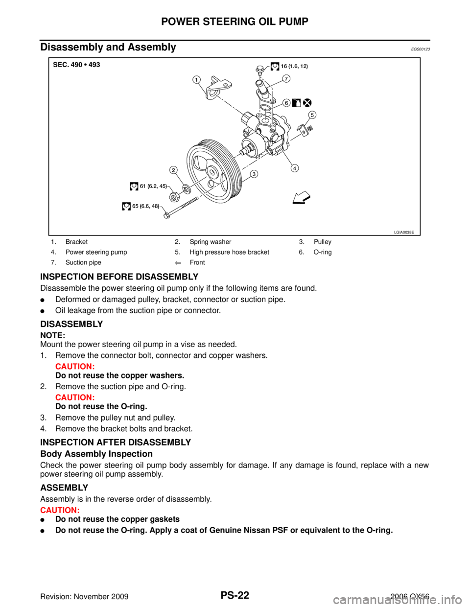 INFINITI QX56 2006 Factory Service Manual PS-22
POWER STEERING OIL PUMP
Revision: November 20092006 QX56
Disassembly and AssemblyEGS00123
INSPECTION BEFORE DISASSEMBLY
Disassemble the power steering oil pump only if the following items are fo INFINITI QX56 2006 Factory Service Manual PS-22
POWER STEERING OIL PUMP
Revision: November 20092006 QX56
Disassembly and AssemblyEGS00123
INSPECTION BEFORE DISASSEMBLY
Disassemble the power steering oil pump only if the following items are fo