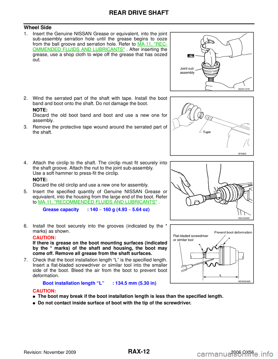 INFINITI QX56 2006 Factory Service Manual RAX-12
REAR DRIVE SHAFT
Revision: November 20092006 QX56
Wheel Side
1. Insert the Genuine NISSAN Grease or equivalent, into the joint
sub-assembly serration hole until the grease begins to ooze
from t INFINITI QX56 2006 Factory Service Manual RAX-12
REAR DRIVE SHAFT
Revision: November 20092006 QX56
Wheel Side
1. Insert the Genuine NISSAN Grease or equivalent, into the joint
sub-assembly serration hole until the grease begins to ooze
from t