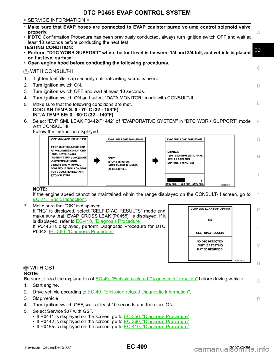 INFINITI QX56 2007 Factory Service Manual DTC P0455 EVAP CONTROL SYSTEM
EC-409
< SERVICE INFORMATION >
C
D
E
F
G
H
I
J
K
L
MA
EC
N
P O
•Make sure that EVAP hoses are connected to EVAP canister purge volume control solenoid valve
properly.
INFINITI QX56 2007 Factory Service Manual DTC P0455 EVAP CONTROL SYSTEM
EC-409
< SERVICE INFORMATION >
C
D
E
F
G
H
I
J
K
L
MA
EC
N
P O
•Make sure that EVAP hoses are connected to EVAP canister purge volume control solenoid valve
properly.