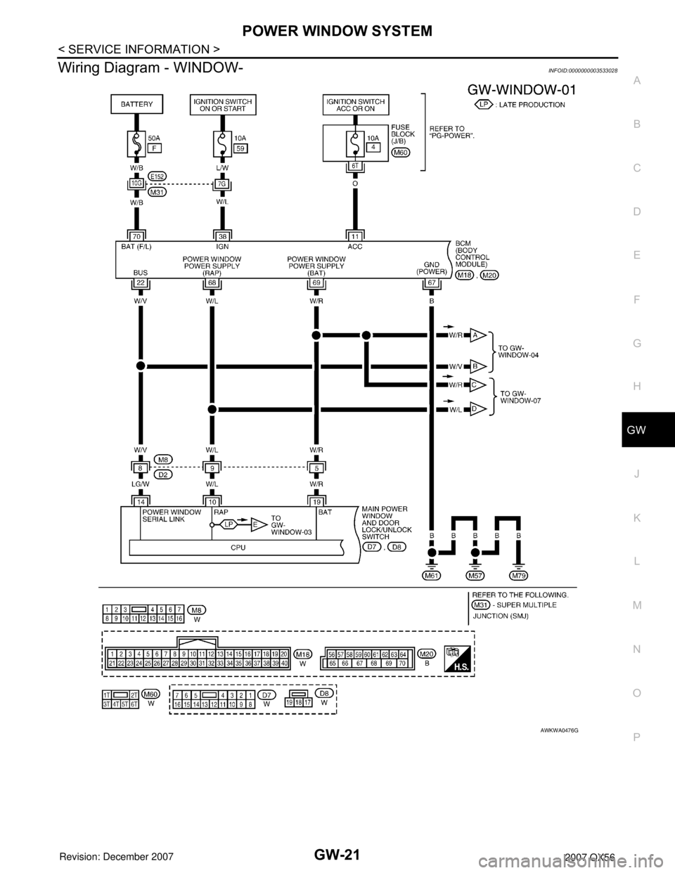 INFINITI QX56 2007  Factory Service Manual POWER WINDOW SYSTEM
GW-21
< SERVICE INFORMATION >
C
D
E
F
G
H
J
K
L
MA
B
GW
N
O
P
Wiring Diagram - WINDOW-INFOID:0000000003533028
AWKWA0476G 