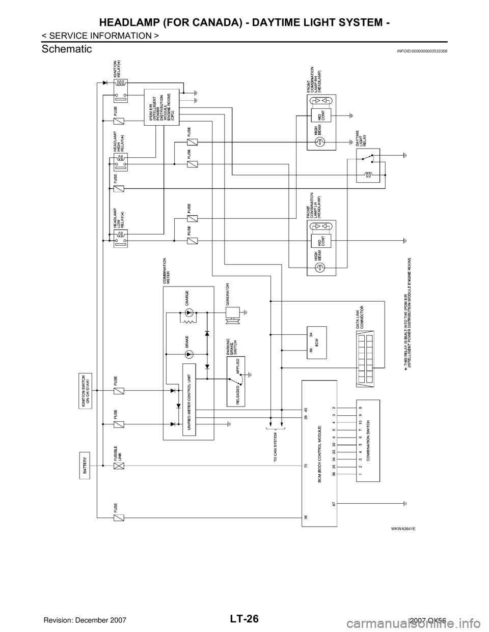 INFINITI QX56 2007  Factory Service Manual LT-26
< SERVICE INFORMATION >
HEADLAMP (FOR CANADA) - DAYTIME LIGHT SYSTEM -
Schematic
INFOID:0000000003533356
WKWA3641E 