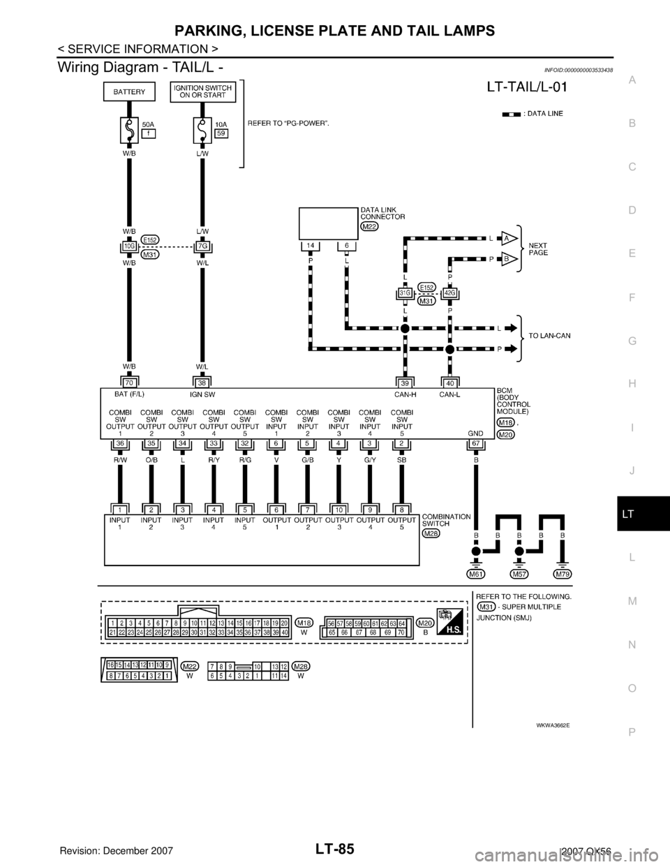 INFINITI QX56 2007  Factory Service Manual PARKING, LICENSE PLATE AND TAIL LAMPS
LT-85
< SERVICE INFORMATION >
C
D
E
F
G
H
I
J
L
MA
B
LT
N
O
P
Wiring Diagram - TAIL/L -INFOID:0000000003533438
WKWA3662E 
