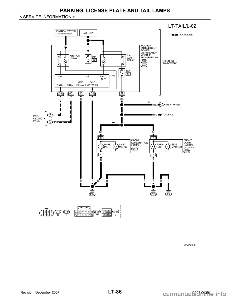 INFINITI QX56 2007  Factory Service Manual LT-86
< SERVICE INFORMATION >
PARKING, LICENSE PLATE AND TAIL LAMPS
WKWA2494E 