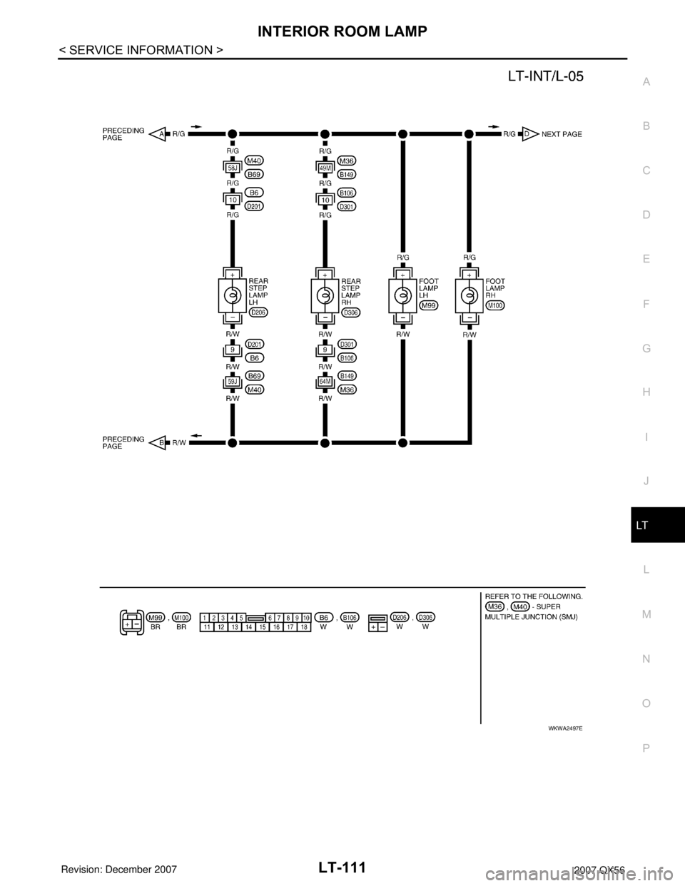 INFINITI QX56 2007  Factory Service Manual INTERIOR ROOM LAMP
LT-111
< SERVICE INFORMATION >
C
D
E
F
G
H
I
J
L
MA
B
LT
N
O
P
WKWA2497E 