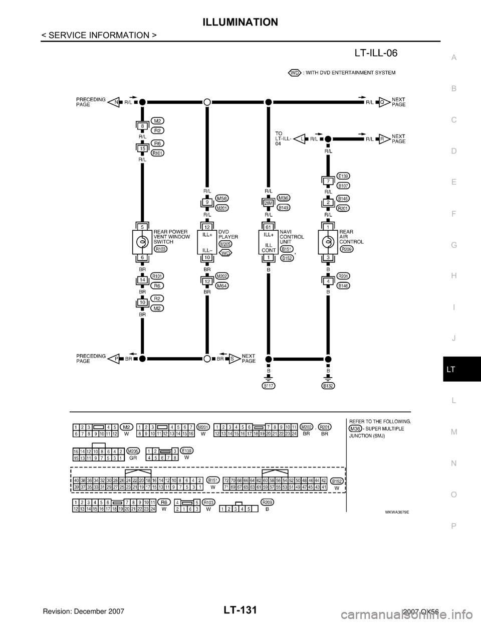 INFINITI QX56 2007  Factory Service Manual ILLUMINATION
LT-131
< SERVICE INFORMATION >
C
D
E
F
G
H
I
J
L
MA
B
LT
N
O
P
WKWA3679E 