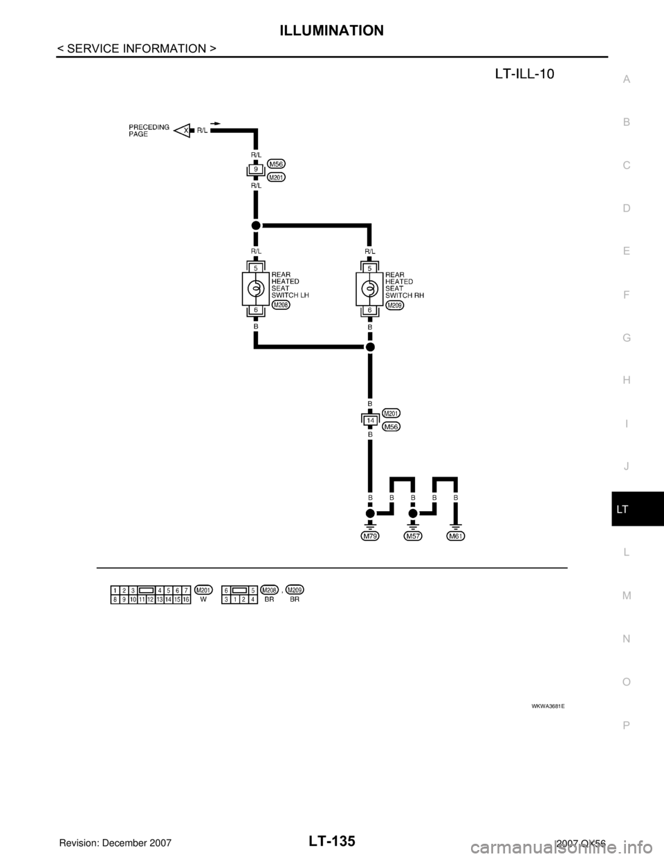 INFINITI QX56 2007  Factory Service Manual ILLUMINATION
LT-135
< SERVICE INFORMATION >
C
D
E
F
G
H
I
J
L
MA
B
LT
N
O
P
WKWA3681E 