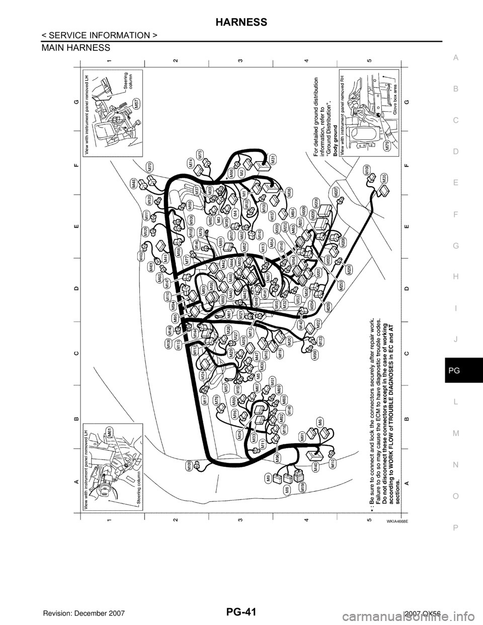INFINITI QX56 2007  Factory Service Manual HARNESS
PG-41
< SERVICE INFORMATION >
C
D
E
F
G
H
I
J
L
MA
B
PG
N
O
P
MAIN HARNESS
WKIA4668E 