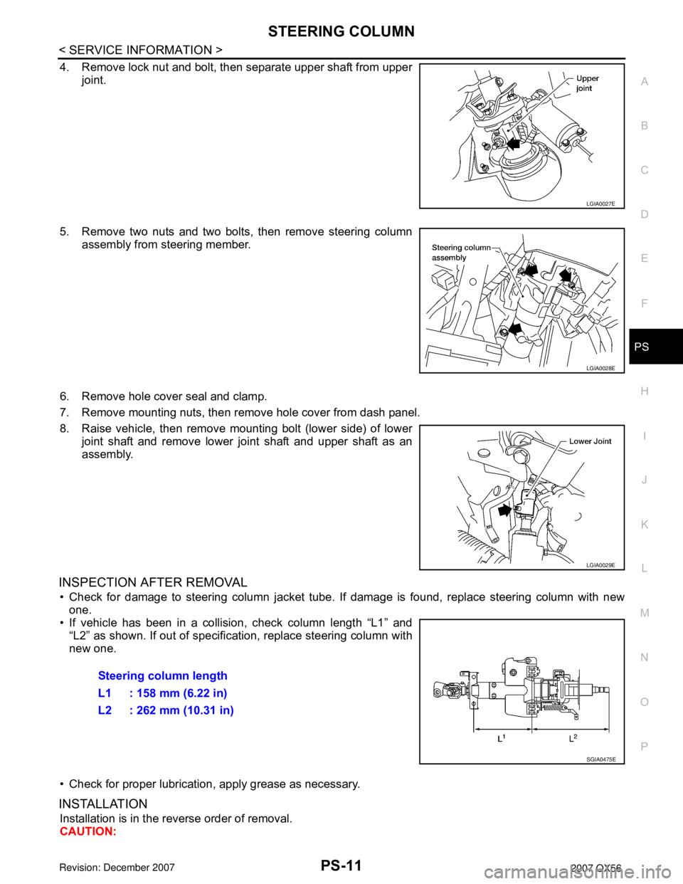 INFINITI QX56 2007 Factory Service Manual STEERING COLUMN
PS-11
< SERVICE INFORMATION >
C
D
E
F
H
I
J
K
L
MA
B
PS
N
O
P
4. Remove lock nut and bolt, then separate upper shaft from upper
joint.
5. Remove two nuts and two bolts, then remove ste INFINITI QX56 2007 Factory Service Manual STEERING COLUMN
PS-11
< SERVICE INFORMATION >
C
D
E
F
H
I
J
K
L
MA
B
PS
N
O
P
4. Remove lock nut and bolt, then separate upper shaft from upper
joint.
5. Remove two nuts and two bolts, then remove ste