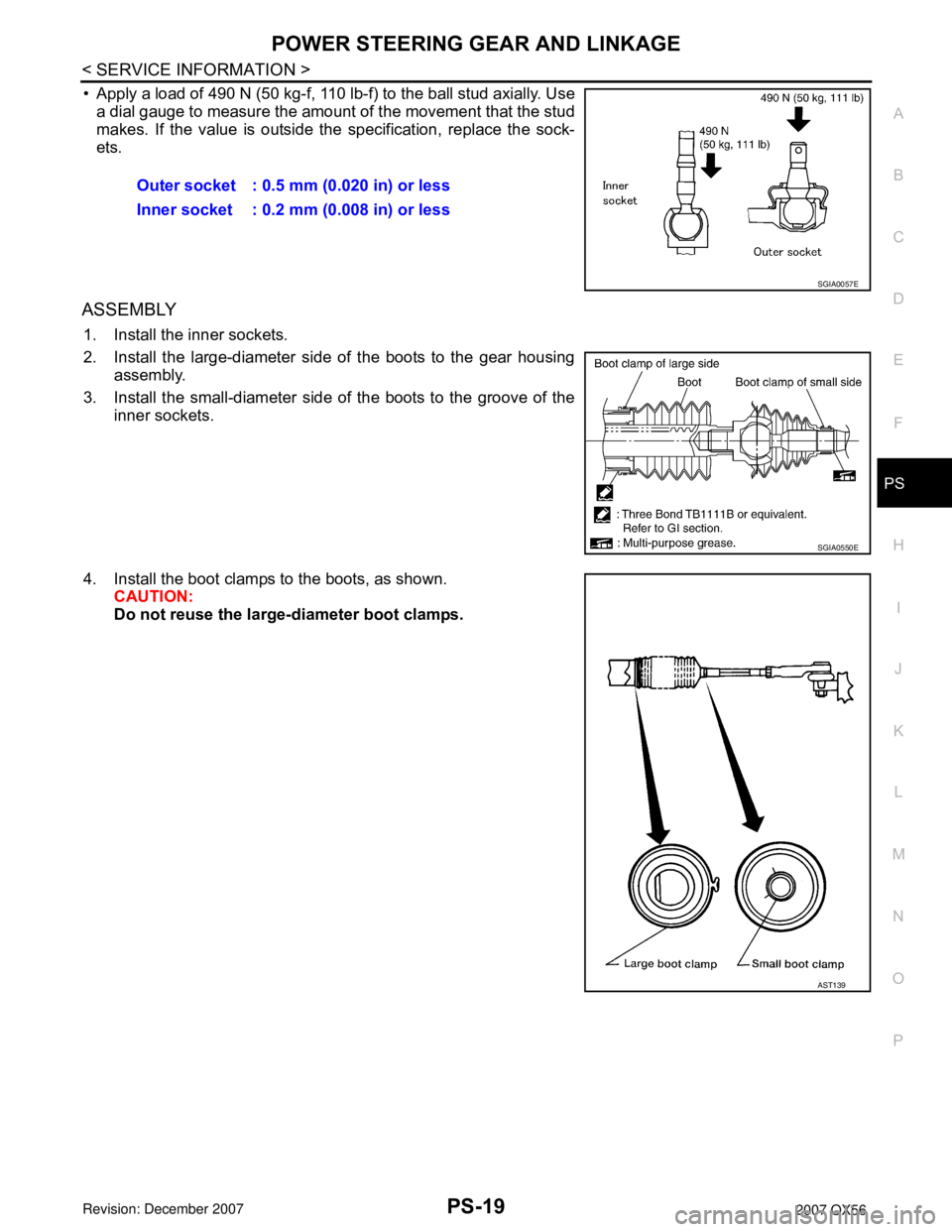 INFINITI QX56 2007  Factory Service Manual POWER STEERING GEAR AND LINKAGE
PS-19
< SERVICE INFORMATION >
C
D
E
F
H
I
J
K
L
MA
B
PS
N
O
P
• Apply a load of 490 N (50 kg-f, 110 lb-f) to the ball stud axially. Use
a dial gauge to measure the am